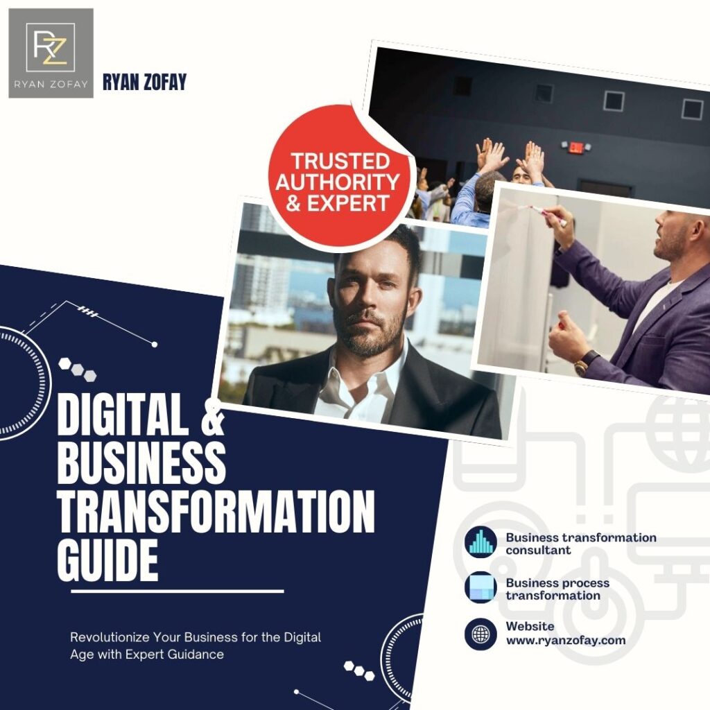 Achieve readiness for business transformation with Ryan Zofay digital business transformation consultant and expert.