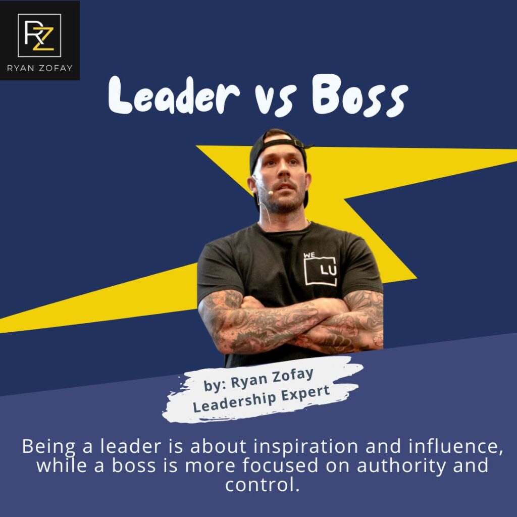 Leader vs a boss differences, according to Ryan, amount to "inspiring and influencing as a leader as opposed to a boss who is focused on authority and control." 