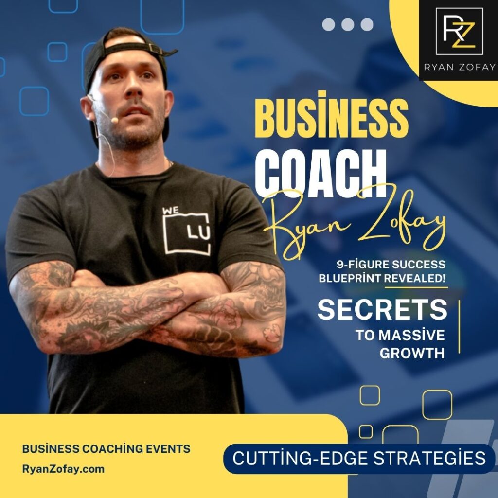 Ryan Zofay, business coach, 9-figure growth secrets revealed. Join our business coaching seminars to propel your profit potential.