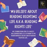 My beliefs about reading righting life​ , a.k.a. reading rights life, flourished when I realized education is the most powerful weapon for changing the world