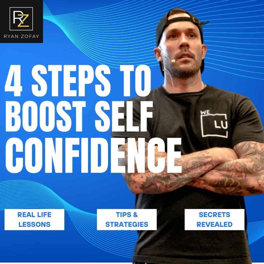 Ryan Zofay's 4 steps to boost self-confidence real life tips, strategies secrets revealed