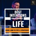 Continue for my top 20 best intentions for a person's life with insights and advice.