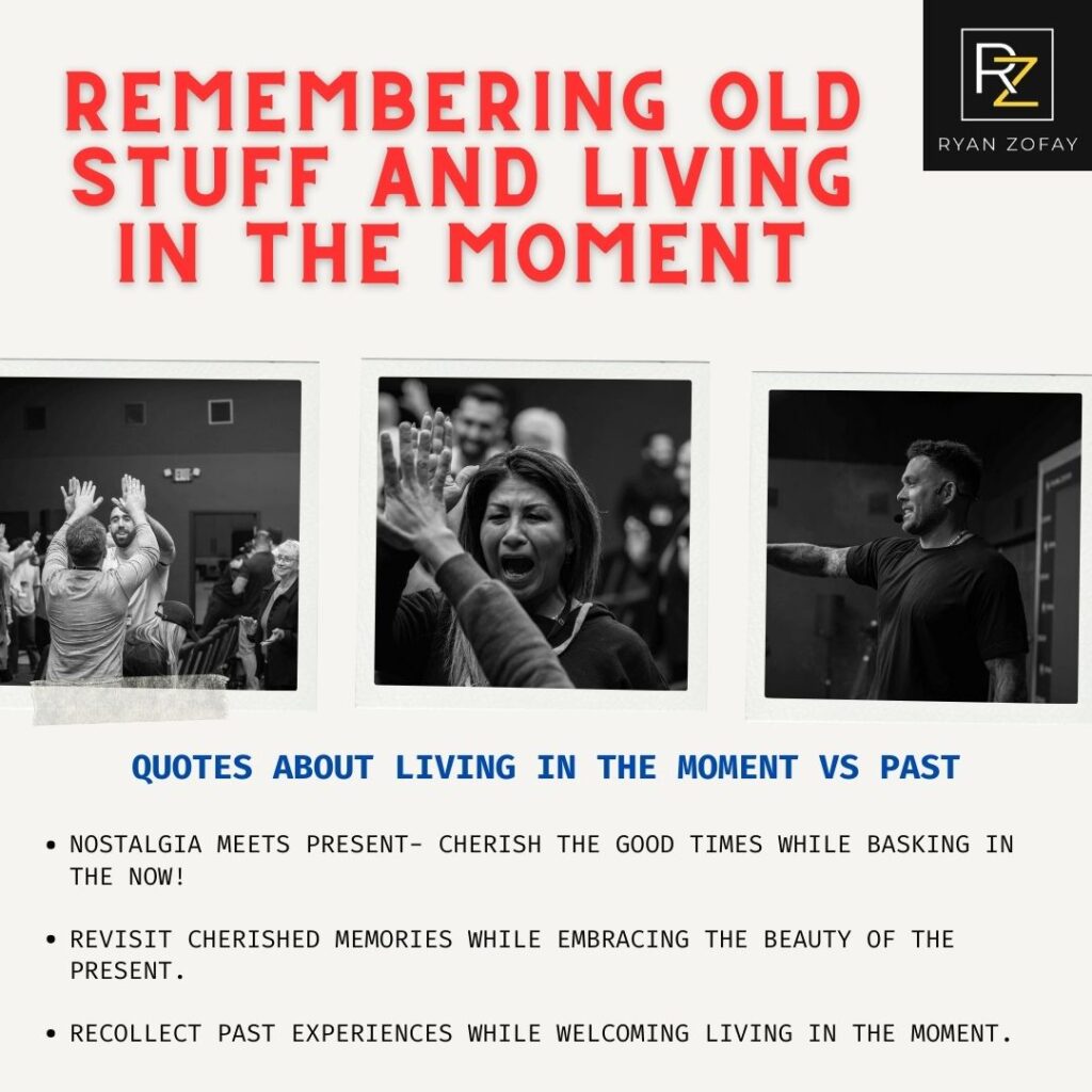 Enjoy this "remembering old stuff and living in the moment​" infographic living in the moment quotes​. Use these inspiring quotes about living in the moment as daily positive affirmations towards becoming the best version of yourself​. Remembering old stuff and living in the moment​ is your key to flourishing abundance.